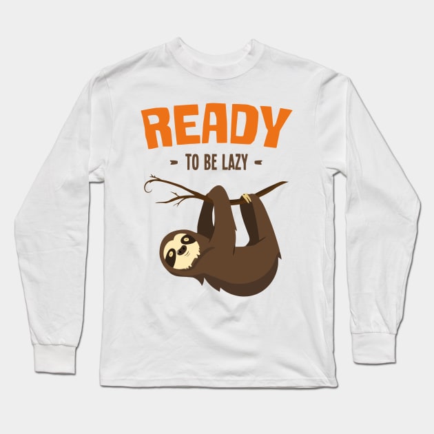 Ready To Be Lazy Long Sleeve T-Shirt by Ramateeshop